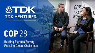 COP28 Interview with TDK Ventures: Backing Startups Solving Pressing Global Challenges