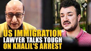 “Green card holders have rights…” Immigration lawyer on Mahmoud Khalil's arrest by ICE