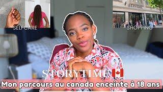 STORYTIME : MON ARRIVÉE AU CANADA, ENCEINTE A 18 ANS, SELFCARE ,SHOPPING , CUISINE IVOIRIENNE