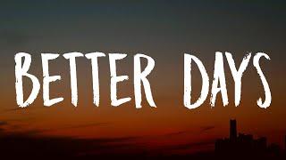 NEIKED, Mae Muller, Polo G - Better Days (Lyrics)