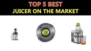 Best Juicer On The Market 2019 - 2020