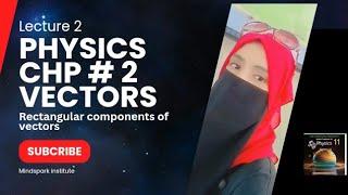 physics class 11|| Rectangular components of vectors