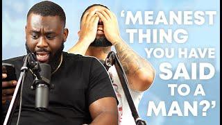 Meanest Thing You Have Said To A Man... | ShxtsNGigs Podcast