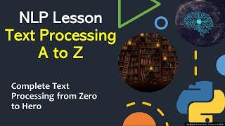 NLP Tutorial 13 - Complete Text Processing | End to End NLP Tutorial | NLP for Everyone | KGP Talkie