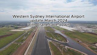 Western Sydney International Airport March'24 update with Crane takedown.