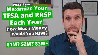 What If You Maximize Your TFSA and RRSP Each Year, How Much Money Would You Have?