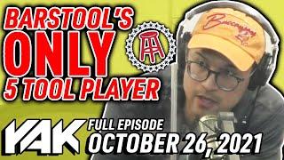 Steven Cheah: Barstool's Only 5 Tool Player | The Yak 10-26-21