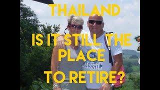 Thailand -  is it still the place to retire to  ?