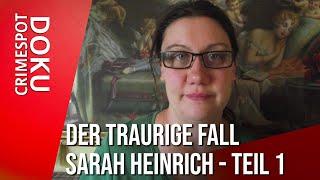 Der traurige Fall von Sarah Heinrich - Teil 1 | Crimespot Doku