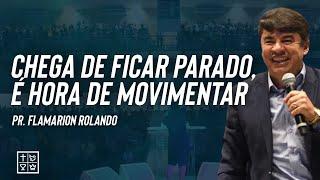 Pr Flamarion // Chega de Ficar Parado, É Hora de Movimentar