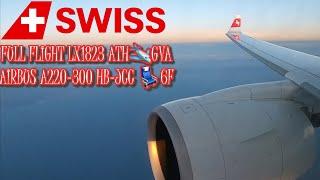 Swiss Airbus A220-300 HB-JCC  Full Flight LX1823 Athens-Geneva