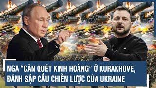 Điểm nóng Quốc tế 22/11: Nga “càn quét kinh hoàng” ở Kurakhove, đánh sập cầu chiến lược của Ukraine