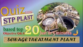 In 5 minutes 20 objective questions based on the Sewage treatment plant quiz | Quiz of STP plant |