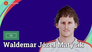 Waldemar Józef Matysik - PES Clasico (Face, Body& Stats)