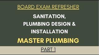 MASTER PLUMBER : SANITATION, PLUMBING DESIGN and INSTALLATION part 1