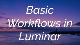 Basic Workflows for Luminar