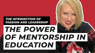 Sherry Watts: The Intersection of Passion and Leadership - The Power of Mentorship in Education