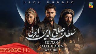 Sultan Salahuddin Ayyubi - Episode 111 - [ Urdu Dubbed ] - 21st November 2024 - HUM TV