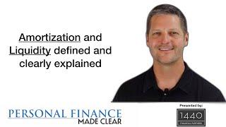 Amortization and Liquidity defined and clearly explained