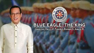 Blue Eagle, The King - Inspection March Of President Benigno S. Aquino III / Military Version