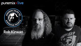 Puremix Mentors | Andrew Talks to Awesome People Featuring Rob Kirwan