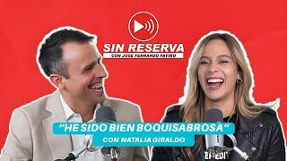 "Mi vida va a ser una película en Disney", Natalia Giraldo. I Sin Reserva ️EP. 12