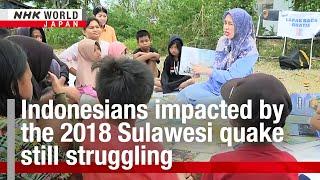 Indonesians impacted by the 2018 Sulawesi quake still strugglingーNHK WORLD-JAPAN NEWS