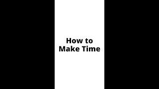 How to make time for… ⌚️