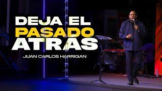 DEJA EL PASADO ATRÁS Pastor Juan Carlos Harrigan