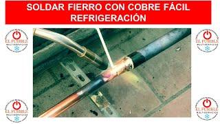 SOLDAR FIERRO CON COBRE FÁCIL,  REFRIGERACIÓN