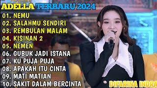 OM ADELLA TERBARU 2024NEMU - SALAHMU SENDIRI - REMBULAN MALAM - KISINAN 2 - NEMEN