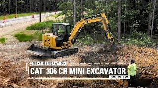 Overview of the Cat® Next Generation 306 CR Mini Excavator