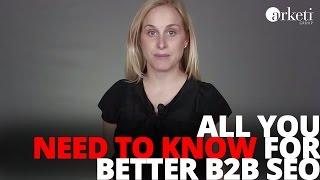 The Need to Know of Better B2B SEO