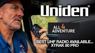 Uniden -  All 4 Adventure - XTRAK 80 PRO UHF Radio - Is this the Best UHF Radio Ever?