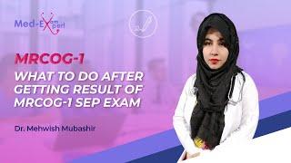 MRCOG-1 | Free Webinar | What to do after getting result of MRCOG-1 September Exam | Dr. Mehwish