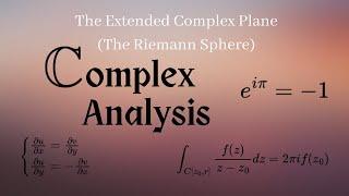 The Extended Complex Plane (Riemann Sphere)