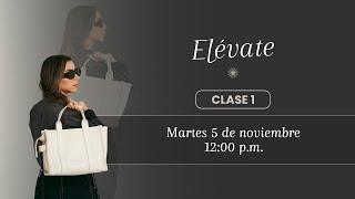 ELÉVATE- Clase 1