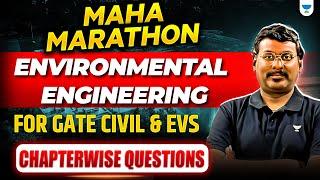 महा Marathon|  Environmental Engineering | GATE 2025 | Civil & EVS | Chapterwise Questions | KP Sir