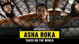 Asha Roka Takes On The World | ONE Feature