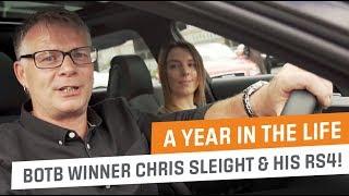 Year In The Life! BOTB Winner Chris Sleight & His Audi RS4!