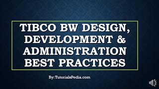 TIBCO BW Design, Development, Deployment & Monitoring Best Practices