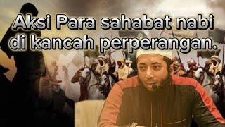 KISAH PARA SAHABAT NABI DI MEDAN PERANG..USTAD KHALID BASALAMAH #ustadkhalidbasalamah #sahabatnabi