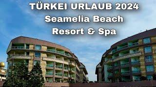 TÜRKEI URLAUB SIDE SEAMELIA BEACH RESORT & SPA ️ Hotelrundgang & Küche & Umgebung | Türkei Vlog 2