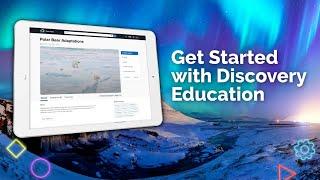 Get Started with Discovery Education