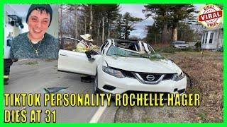 TikTok Personality Rochelle Hager Dies at 31 After Tree Falls on Her Car: 'It Was Instant'