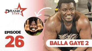 PRANK STAR  - Saison 3 episode 26 Balla Gaye 2 - Man may eumperreur