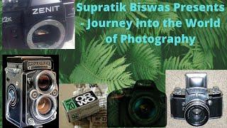 Supratik Biswas Presents- Episode- A Journey into the World of Photography