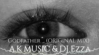 A.k music & dj Ezza _ godfather (club mix)