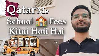 Qatar School Fees Kitni Hoti Hai || Kaif Ahmad || #vlog