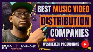 BEST MUSIC VIDEO DISTRIBUTION COMPANIES | MUSIC INDUSTRY TIPS